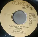 7inch Vinyl Single - Dean Dillon - Play This Old Working Day Away
