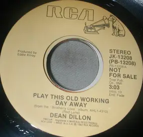 Dean Dillon - Play This Old Working Day Away