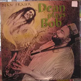 Dean Fraser - Dean Plays Bob