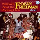 7inch Vinyl Single - Dean Friedman - Well, Well, Said The Rocking Chair / Ariel