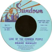 Deane Hawley - Love Of The Common People / I Hate To Say Me Go