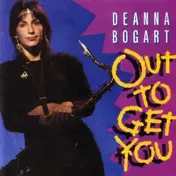 Deanna Bogart - Out to Get You