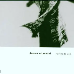 Deanna Witkowski - Having to Ask