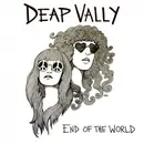 7inch Vinyl Single - Deap Vally - End Of The World