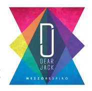 Dear Jack - Mezzo Respiro