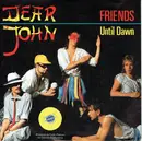7inch Vinyl Single - Dear John - Friends - No cover