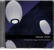 CD - Dearest, Crown - A Single Star, Bigger than the Universe - Fatbox