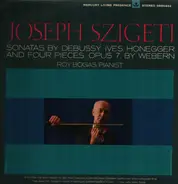 Debussy / Ives / Honegger - Sonatas By Debussy, Ives, Honegger, And Four Pieces, Opus 7, Josef Szigeti