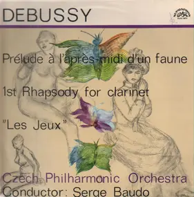 Claude Debussy - Prelude A L'Apres-Midi d'un faun / 1st Rhapsody f. clarinet / Les Jeux