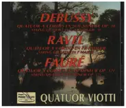 Debussy / Ravel / Fauré / Quatuor Viotti - Quatour A Cordes