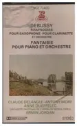 Debussy - Rhapsodies Pour Saxophone - Pour Clarinette Et Orchestre / Fantaisie
