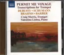 CD - Debussy / Schumann / Brahms / Barber - Permit Me Voyage - Transcriptions for Trumpet