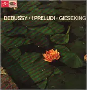 Debussy / Walter Gieseking - I Preludi
