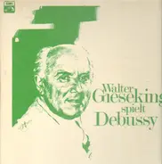 Debussy - Walter Gieseking spielt Debussy