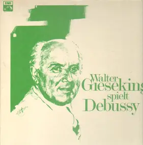 Claude Debussy - Walter Gieseking spielt Debussy