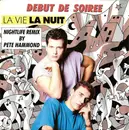 7inch Vinyl Single - Début De Soirée - La Vie La Nuit (Nightlife Remix By Pete Hammond)