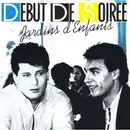 7'' - Début De Soirée - Jardins D'Enfants