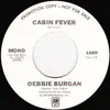 7inch Vinyl Single - Debbie Burgan - Cabin Fever