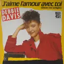 12inch Vinyl Single - Debbie Davis - J'aime L'amour Avec Toi (Show Me Tonight)