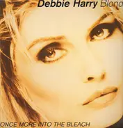 Debbie Harry - Once More Into The Bleach