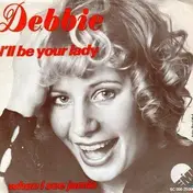 Debbie - I'll Be Your Lady
