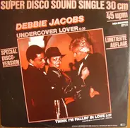 Debbie Jacobs - Undercover Lover (Special Disco-Version) / Think I'm Fallin' In Love