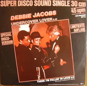 Debbie Jacobs - Undercover Lover (Special Disco-Version) / Think I'm Fallin' In Love