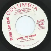 Debbie Lori Kaye - Come On Home/Help Me Love You