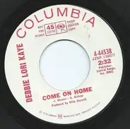 Debbie Lori Kaye - Come On Home/Help Me Love You