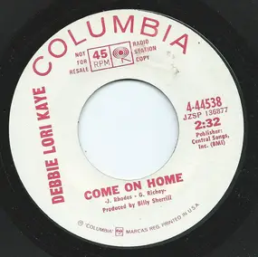 Debbie Lori Kaye - Come On Home/Help Me Love You