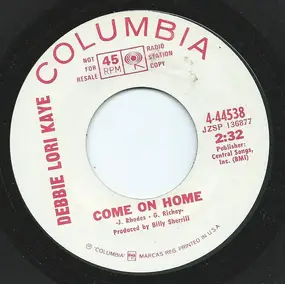 Debbie Lori Kaye - Come On Home/Help Me Love You