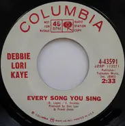 Debbie Lori Kaye - Every Song You Sing / You're Not There