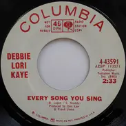 Debbie Lori Kaye - Every Song You Sing / You're Not There