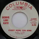 7inch Vinyl Single - Debbie Lori Kaye - Every Song You Sing / You're Not There
