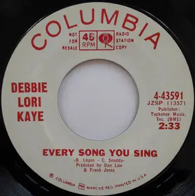 Debbie Lori Kaye - Every Song You Sing / You're Not There