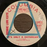 Debbie Lori Kaye - It's Only A Daydream / Baby's Come Home