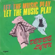 Debbie Lynn - Let The Music Play