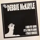 12inch Vinyl Single - Debbie McKayle - I Need Yo' Lovin / It's Time To Shine
