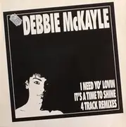 12inch Vinyl Single - Debbie McKayle - I Need Yo' Lovin / It's Time To Shine