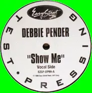 Debbie Pender - Show Me