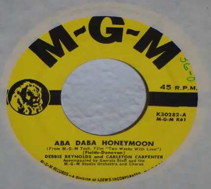 Debbie Reynolds And Carleton Carpenter With MGM Studio Orchestra - Aba Daba Honeymoon / Row, Row, Row