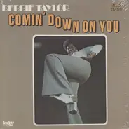 Debbie Taylor - Comin' Down on You