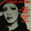 12'' - Debbie Jacobs - High On Your Love / Hot Hot (Give It All You Got) - Picture Cover