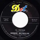 7'' - Debbie Reynolds - I'll Pretend / Please