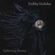 Debby Holiday - Splitting Atoms