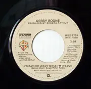 7'' - Debby Boone - I'd Rather Leave While I'm In Love / My Heart Has A Mind Of Its Own
