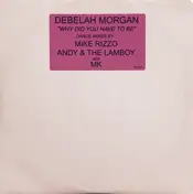 Debelah Morgan - Why Did You Have To Be