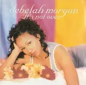 Debelah Morgan - It's Not Over