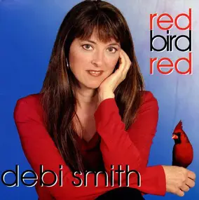 Debi Smith - Red Bird Red