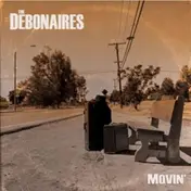The Debonaires - Movin'